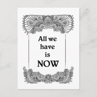 Carte Postale Tout ce que nous avons maintenant - Citation posit