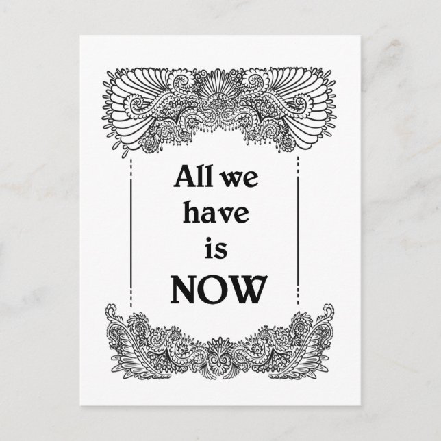 Carte Postale Tout ce que nous avons maintenant - Citation posit (Devant)