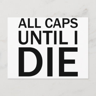 Carte Postale TOUT EN MAJUSCULES JUSQU'À MA MORT T-Shirt Drôle d