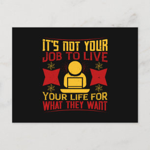 Carte Postale Travail - Ce n'est pas ton travail de vivre ta vie
