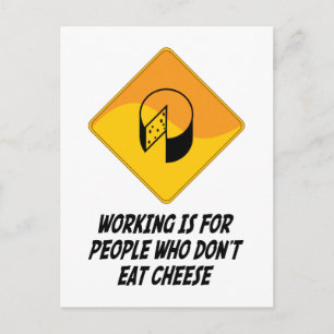 Carte Postale Travailler est pour les gens qui ne mangent pas de