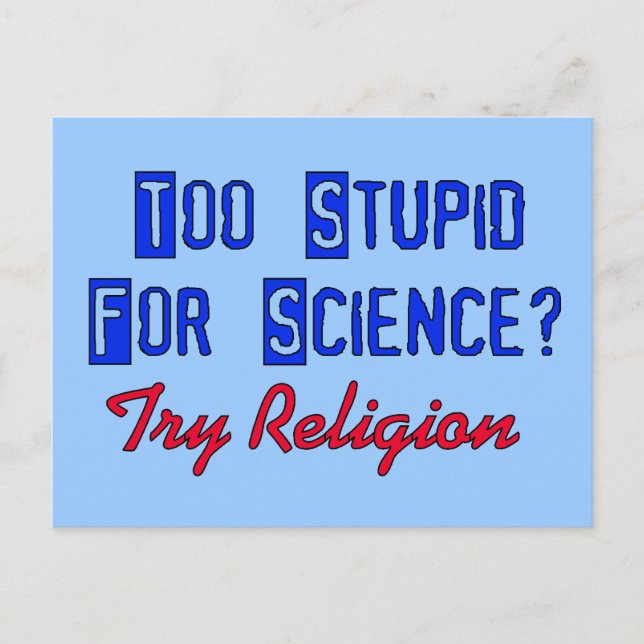 Carte Postale Trop Stupide Pour La Science (Devant)