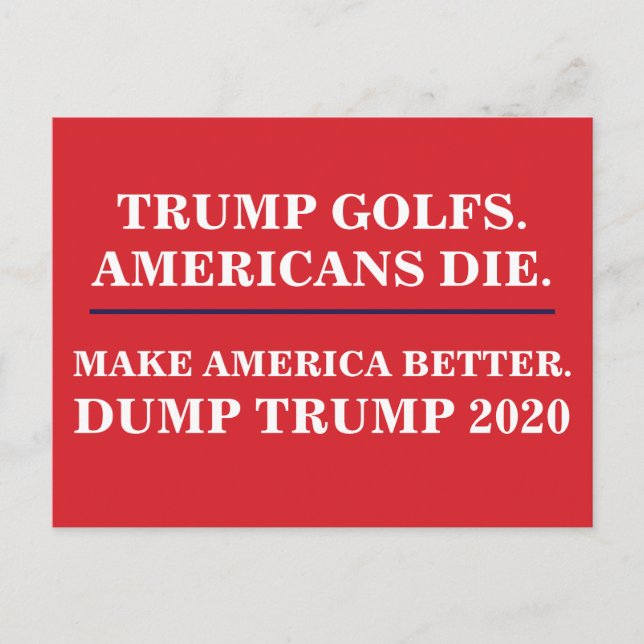 Carte Postale Trump Golfs Americans Die Dump Trump 2020 (Devant)