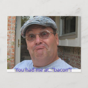 Carte Postale Tu m'as eu au bacon !
