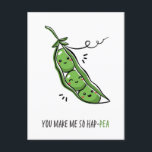 Carte Postale Tu Me Fais Tellement Pis Hap Drôle Pun<br><div class="desc">Une carte de jeu amusante avec des petits pois pour toutes les occasions</div>