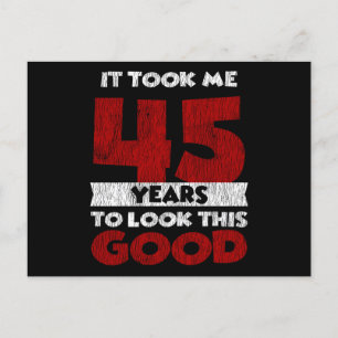 Carte Postale Un Anniversaire de 45 ans m'a fait bonne apparence