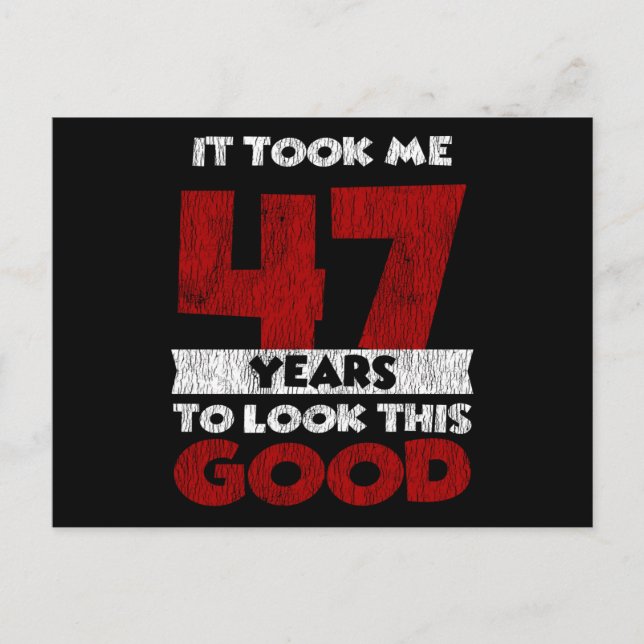 Carte Postale Un Anniversaire de 47 ans m'a fait bonne apparence (Devant)