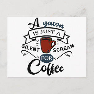 Carte Postale Un Bâillement Est Un Cri pour le Café