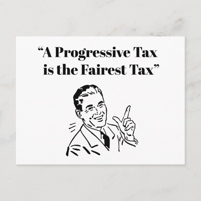 Carte Postale Un impôt progressif est l'impôt le plus juste (Devant)