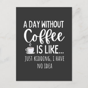 Carte Postale Une Journée Sans Café Amusant Café Don