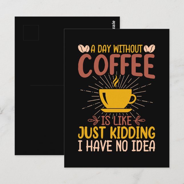 Carte Postale Une journée sans café, c'est juste plaisanter (Devant / Derrière)