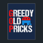 Carte Postale Vieux Pricks avide Funny Anti GOP<br><div class="desc">Ce design Anti GOP signifie Greedy Old Pricks dans ce drôle de design anti-républicain avec l'éléphant conservateur en rouge,  blanc et bleu. Les démocrates vont adorer cet humour.</div>