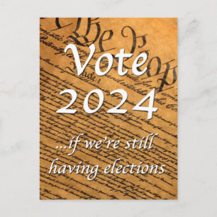 Carte Postale Vote 2024 Si nous avons encore des élections