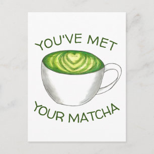 Carte Postale Vous avez rencontré votre Match Matcha Green Tea L
