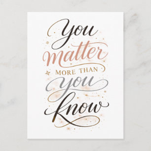 Carte Postale "Vous comptez plus que vous ne le savez"