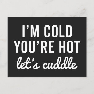 Carte Postale Vous êtes Hot, Cuddle Citation Drôle