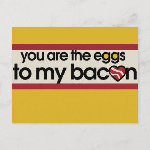 Carte Postale Vous êtes les oeufs de mon Bacon