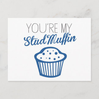 Carte Postale Vous êtes My Stud Muffin
