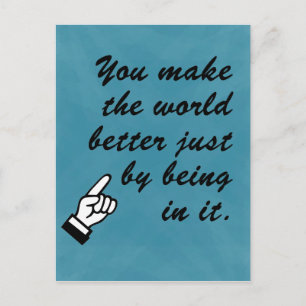 Carte Postale Vous faites du monde un meilleur endroit en y étan