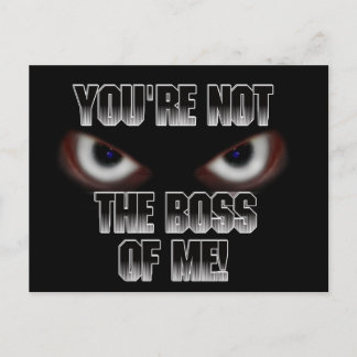 CARTE POSTALE VOUS N'ÊTES PAS LE BOSS DE MOI !