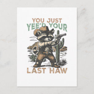 Carte Postale Vous venez de Yee'd votre dernier Haw