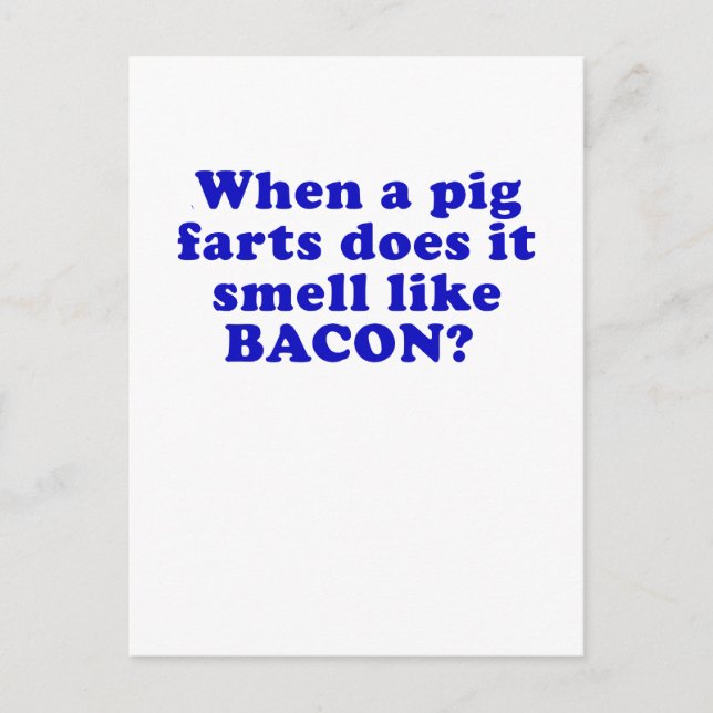 Carte Postale When a pig farts ou es it Smell like Bacon (Devant)