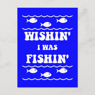 Carte Postale Wishin' I was Fishin'