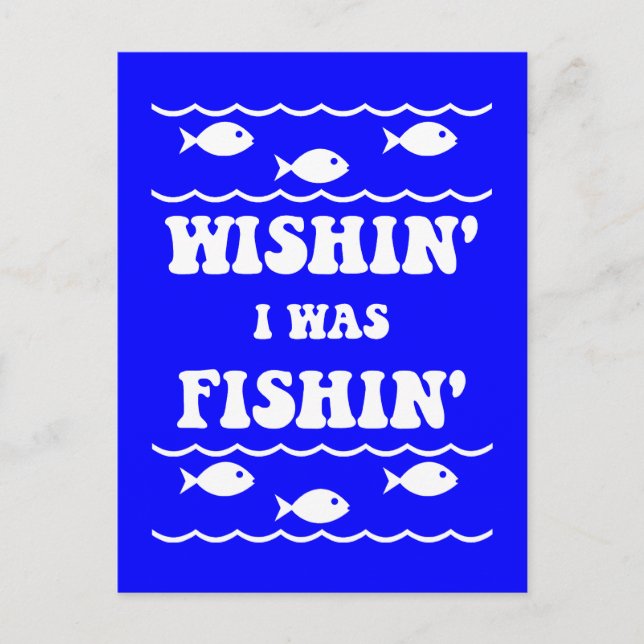 Carte Postale Wishin' I was Fishin' (Devant)