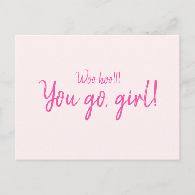 Carte Postale "Woo hoo You go, girl" Citation Motivationnelle Ro (Devant)