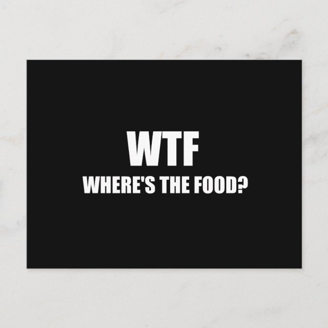 Carte Postale WTF Wheres La Nourriture (Devant)