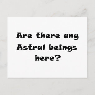 Carte Postale Y a-t-il des êtres Astral ici ?-carte postale