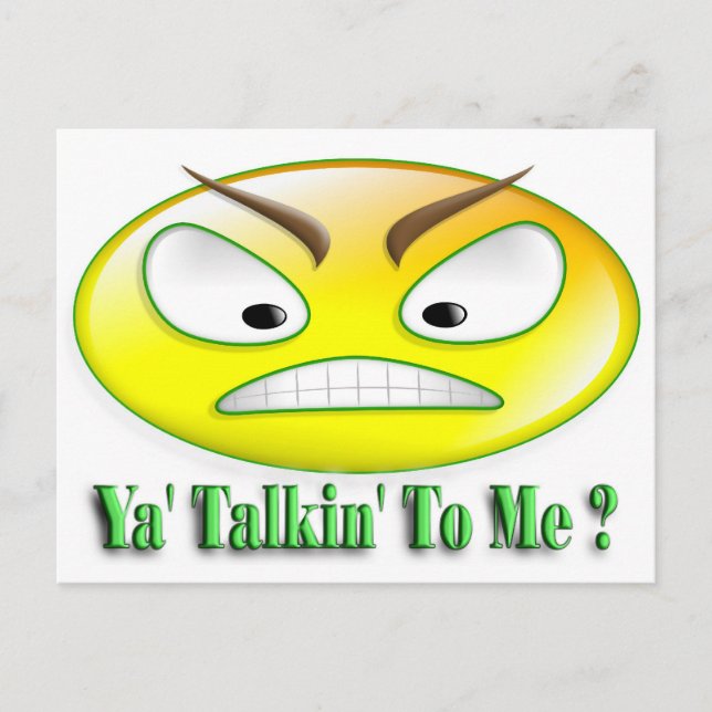 Carte Postale Ya' Talkin' To Me (Devant)