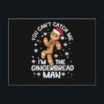 Carte Postale You can not catch me, I am the gingerbread<br><div class="desc">Let it snow with the I'm on the naughty list,  I tried & I regret Nothing. First,  believe in the naughty and nice list (until proven). Everything I'm on the naughty list for Christmas,  Hanukkah</div>