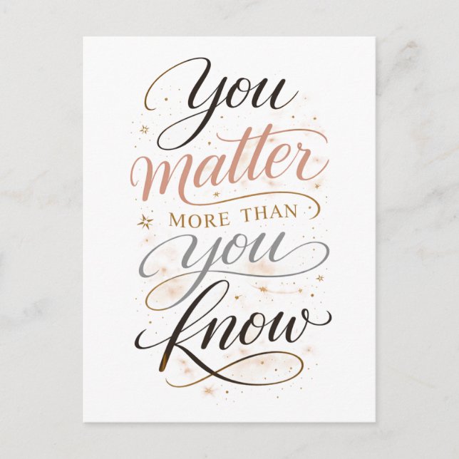 Carte Postale "You Matter More Than You Know" (Devant)