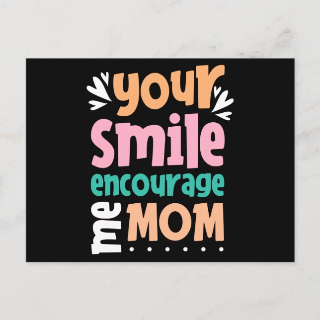 Carte Postale Your Smile Encourage me Mom (Devant)