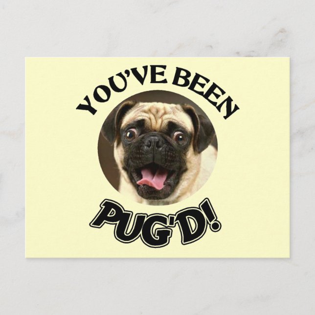 CARTE POSTALE YOU'VE BEEN PUG'D! - FUNNY PUG DOG (Devant)