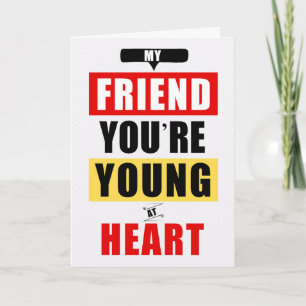 Carte pour Ami Funny Young au coeur Anniversaire humoris