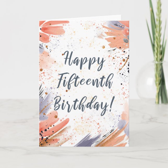 Carte Pour la fille 15e Anniversaire Paint Strokes Card (Devant)