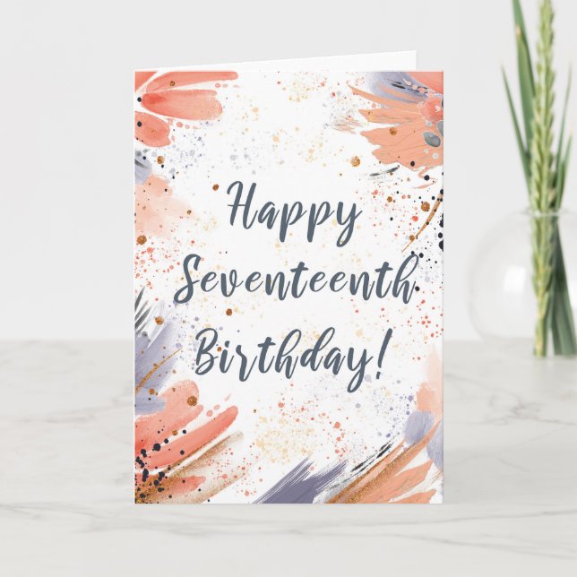 Carte Pour la fille 17e Anniversaire Paint Strokes Card (Devant)
