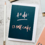 Carte Pour Manger Du Gâteau Bleu Anniversaire<br><div class="desc">Montrez vos priorités sont en ordre avec cette carte d'anniversaire intelligente et amusante avec des lettres à la main sur le devant qui dit "À faire : Mangez du gâteau".</div>