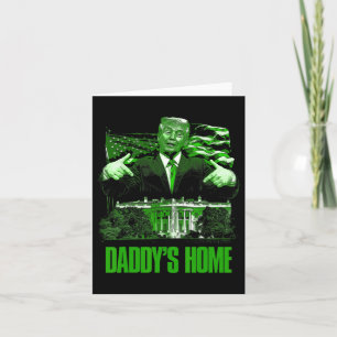 Carte Prenez America Ck Daddy's Home Funny Trump St Patr