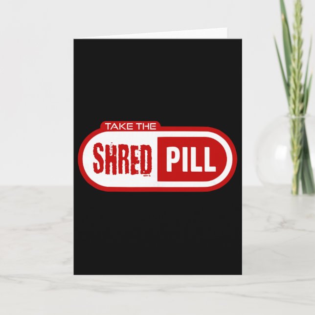 Carte Prenez la pilule Shred (Devant)