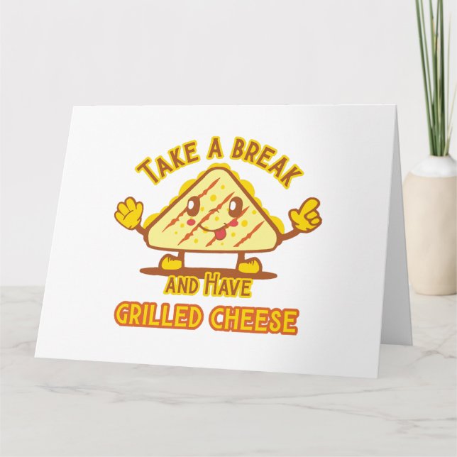 Carte Prenez une pause et mangez du fromage grillé (Devant)