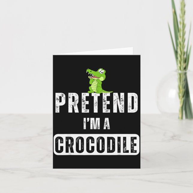 Carte Pretend I'm A Crocodile Lazy Halloween Easy Costum (Devant)