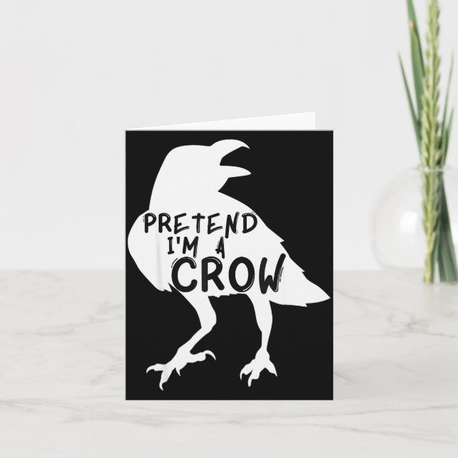 Carte Pretend I'm A Crow Funny Lazy Halloween Costume  (Devant)