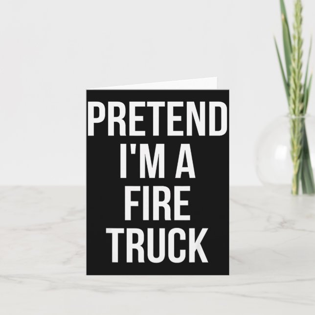 Carte Pretend I'm A Fire Truck Shirt Adult Costume Hallo (Devant)
