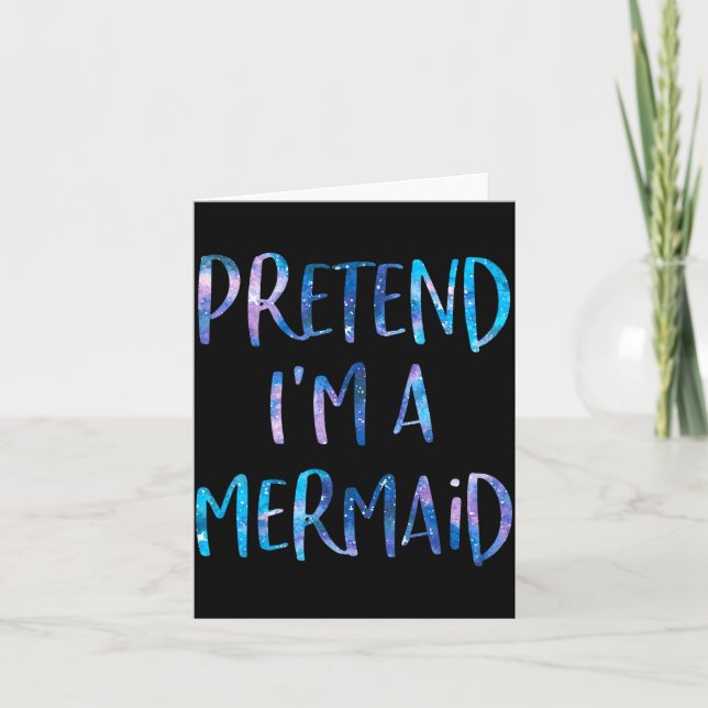 Carte Pretend I'm A Mermaid Lazy Funny Mermaid Halloween (Devant)