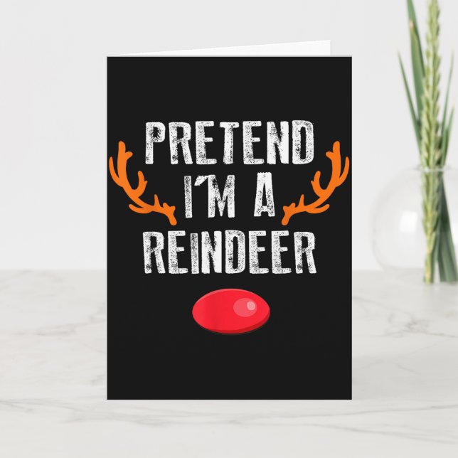 Carte Pretend I'm A Reindeer Funny Lazy Christmas Mens W (Devant)