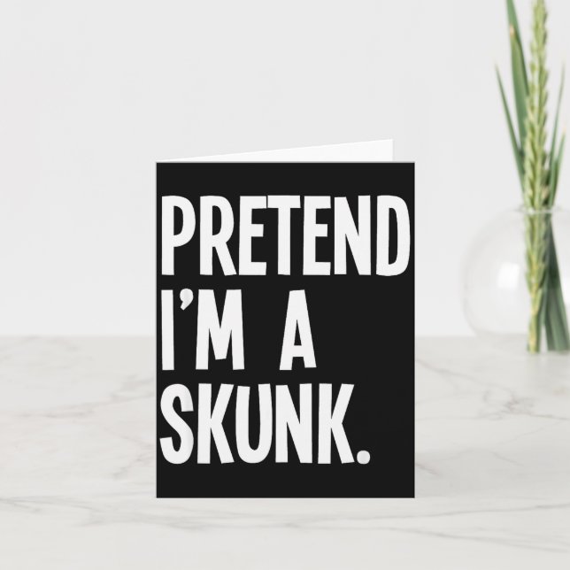 Carte Pretend I'm A Skunk Funny Halloween Party Costume  (Devant)
