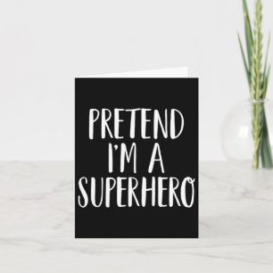 Carte Pretend Im A Superhero Family Halloween